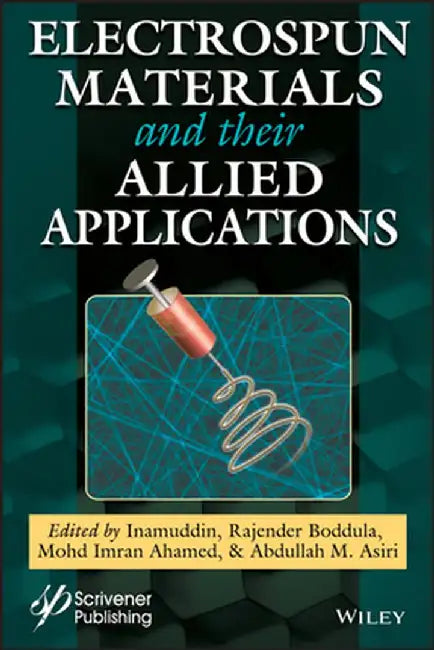 Electrospun Materials and Their Allied Applications by Inamuddin Inamuddin