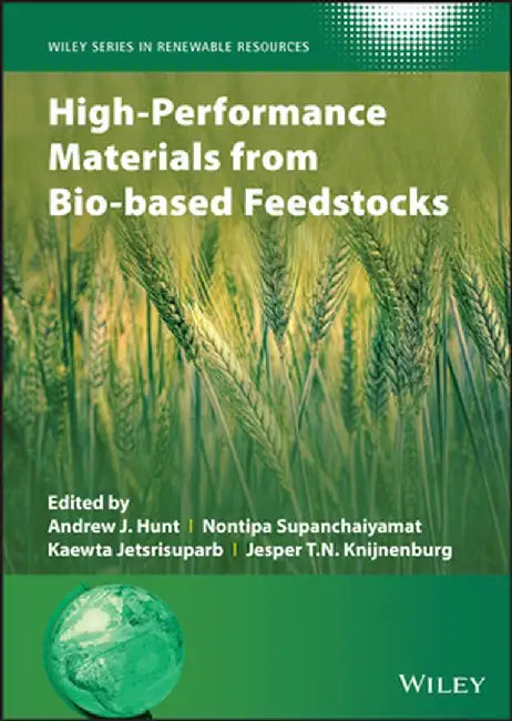 Advanced Materials from Bio-Based Feedstocks by Andrew J. Hunt