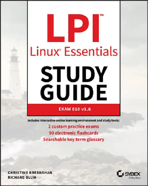 Linux Essentials Study Guide: Exam 010 V1.6, Third Edition by Christine Bresnahan