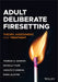 Adult Deliberate Firesetting: Theory, Assessment, and Treatment by Theresa A. Gannon