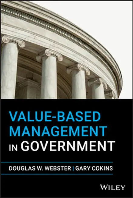 Value-Based Management in Government by Gary Cokins