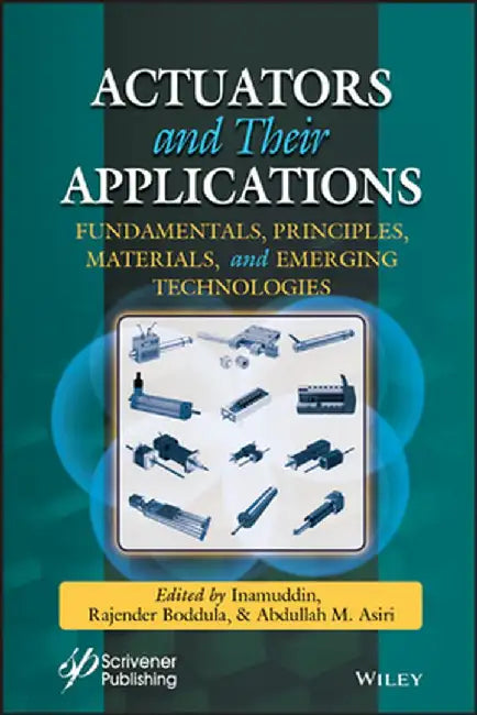 Actuators: Fundamentals, Principles, Materials and Applications by Inamuddin Inamuddin