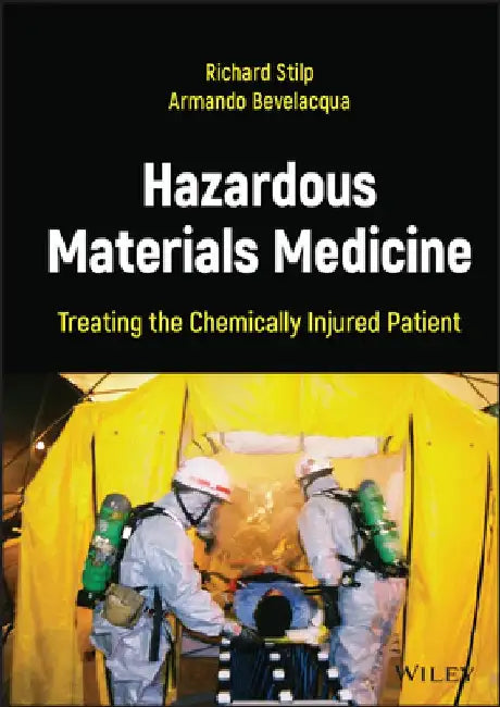 Hazardous Materials Medicine: Treating the Chemically Injured Patient by Richard Stilp