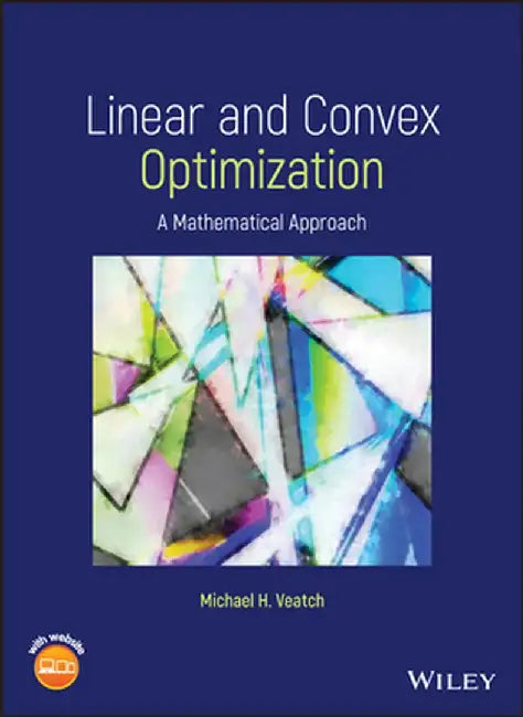 Mathematics of Convex and Linear Optimization by Michael Veatch