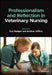 Professionalism and Reflection in Veterinary Nursing by Susan Badger