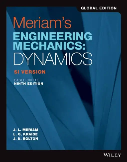 Meriam's Engineering Mechanics by James L. (University of California, Santa Barbara) Meriam
