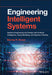 Engineering Smarter Systems: New Approaches to Systems Engineering and Design with Artificial Intelligence, Machine Learning and System Modelling by Barclay R. Brown