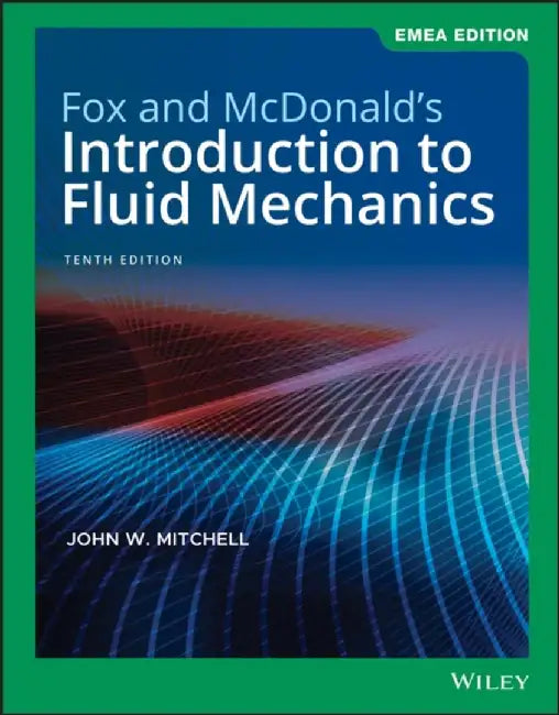 Fox and McDonald's Introduction to Fluid Mechanics, EMEA Edition by Robert W. (Purdue University) Fox