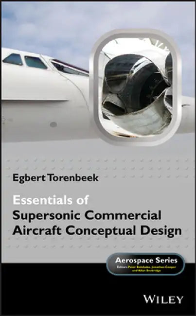 Essentials of Supersonic Commercial Aircraft Conceptual Design by Egbert Torenbeek