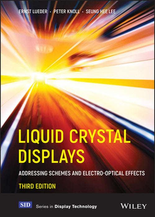 Liquid Crystal Displays: Addressing Schemes and Electro-Optical Effects by Ernst Lueder