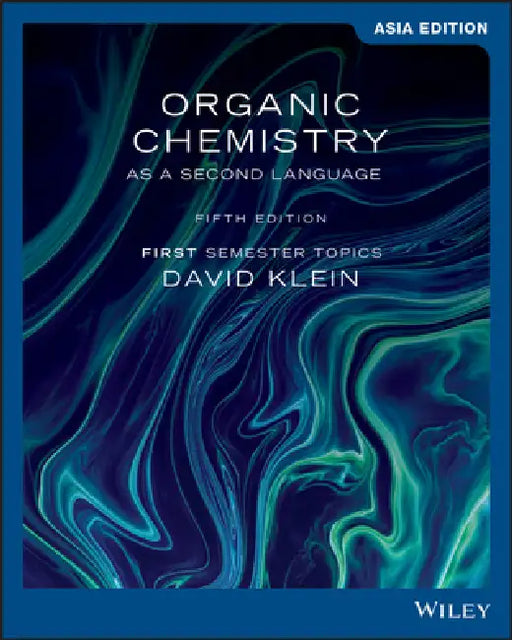 Organic Chemistry As A Second Language, First Semester Topics by David Klein