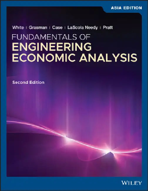 Fundamentals Of Engineering Economic Analysis by John White