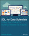 SQL for Data Scientists: A Beginner's Guide for Building Datasets for Analysis by Renee M. Teate