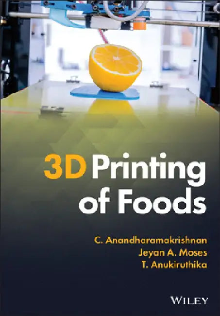 3D Printing of Foods by C. Anandharamakrishnan