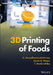 3D Printing of Foods by C. Anandharamakrishnan