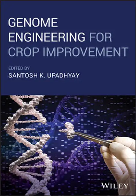 Genome Engineering for Crop Improvement by Santosh Upadhyay