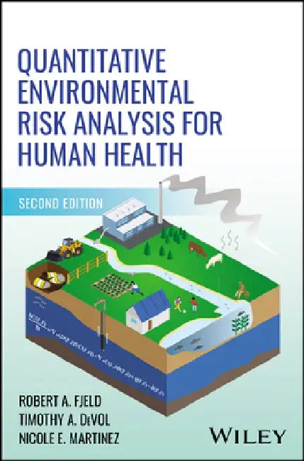 Quantitative Environmental Risk Analysis for Human Health by Norman A. Eisenberg