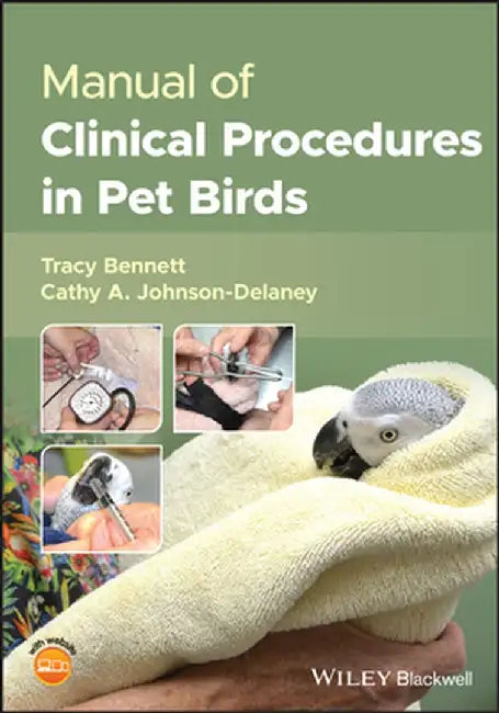 Manual of Clinical Procedures in Pet Birds by Cathy A. Johnson-Delaney