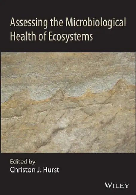 Assessing the Microbiological Health of Ecosystems by Christon J. Hurst