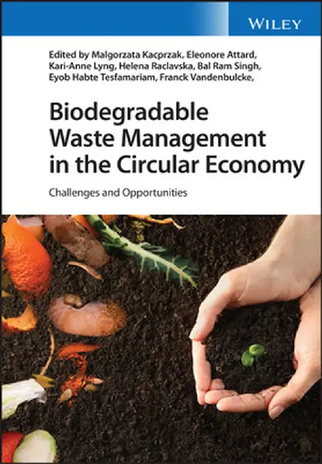 Biodegradable Waste Management in the Circular Economy: Challenges and Opportunities by Malgorzata Kacprzak