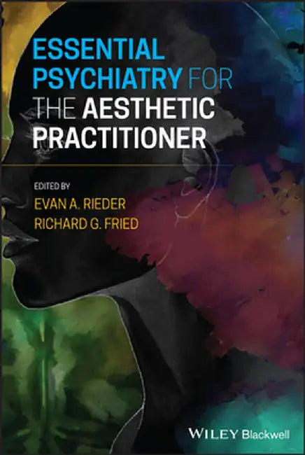 Essential Psychiatry for the Aesthetic Practitioner by Evan A. Rieder