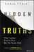 Hidden Truths: What Leaders Need to Hear But Are Rarely Told by David Fubini