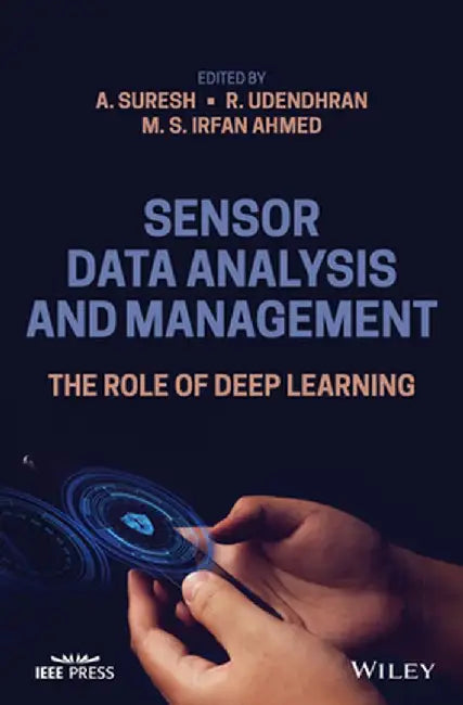 Sensor Data Analysis and Management: The Role of Deep Learning by A. Suresh