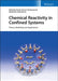 Chemical Reactivity in Confined Systems: Theory, Modelling and Applications by Pratim K. Chattaraj