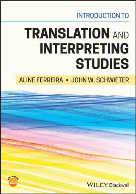 Introduction to Translation and Interpreting Studies by Editor: Aline Ferreira, Editor: John W. Schwieter