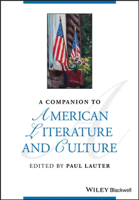 A Companion to American Literature and Culture by Paul Lauter