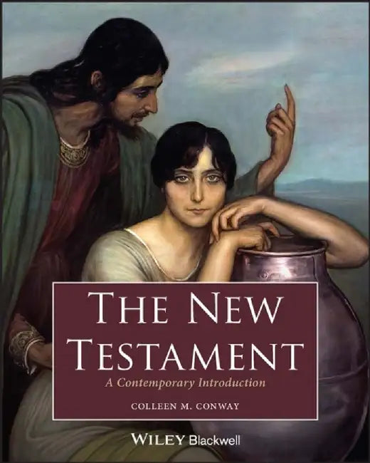The New Testament: A Contemporary Introduction by Colleen M. Conway