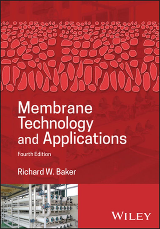Membrane Technology and Applications by Richard W. Baker