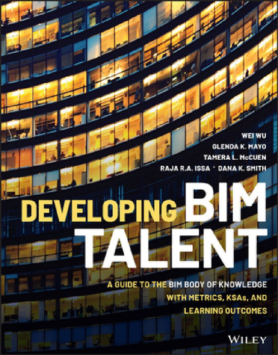 Guide to the Bim Body of Knowledge: Metrics, Ksas, and Learning Outcomes for Developing Bim Talent