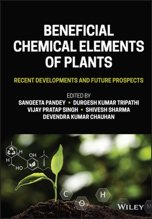 Beneficial Chemical Elements Of Plants: Recent Developments And Future Prospects by Pandey