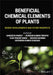 Beneficial Chemical Elements Of Plants: Recent Developments And Future Prospects by Pandey