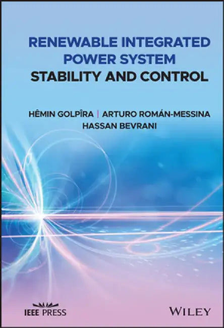 Renewable Integrated Power System Stability and Control by Hassan Bevrani
