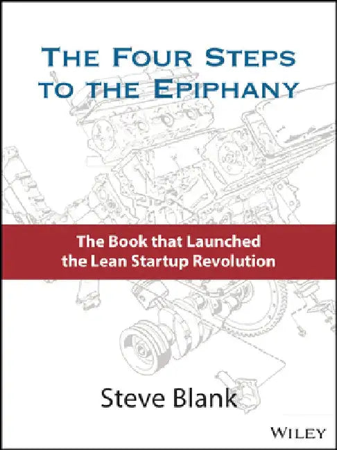The Four Steps to the Epiphany by Steven Blank