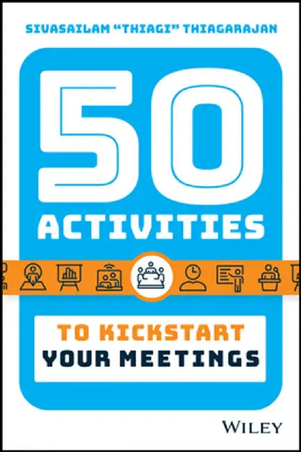 50 Ways to Kick Start Your Meetings by Sivasailam Thiagarajan