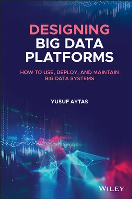 Building a Modern Data Platform: Pursuit of Modern Big Data Systems by Yusuf Aytas