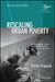 Rescaling Urban Poverty: Homelessness, State Restructuring and City Politics in Japan by Mahito Hayashi