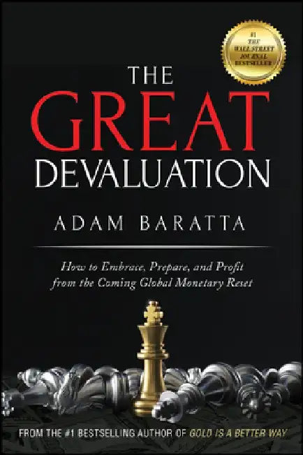 The Great Devaluation: What Every Businessperson in America Needs to Know about the Global Monetary System by Adam Baratta