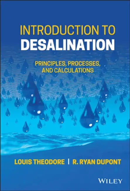 Introduction to Desalination: Principles and Calculations by Louis Theodore