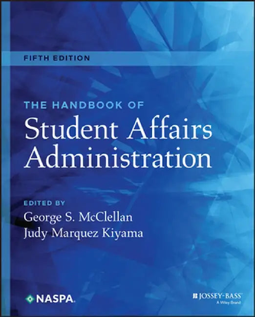 The Handbook Of Student Affairs Administration by George S. McClellan