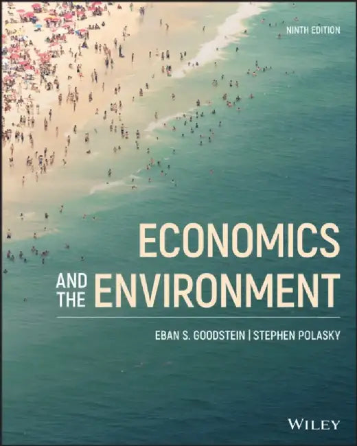 Economics and the Environment by Eban S. (Bard Center for Environmental Policy; The National Teach-In) Goodstein