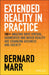 Extended Reality in Practice: Augented, Virtual and Mixed Reality Explored by Bernard Marr