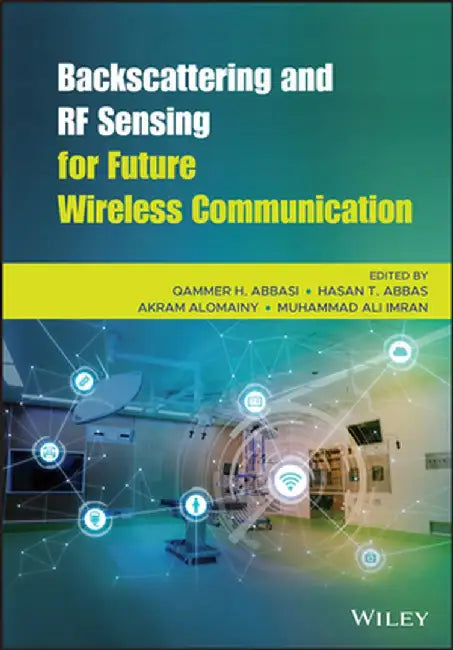 Backscattering and RF Sensing for Future Wirelesscommunication by Qammer H. Abbasi