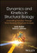Dynamics and Kinetics in Structural Biology: Principles and Methods by Keith Moffat