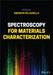 Spectroscopy for Materials Characterization by Simonpietro Agnello