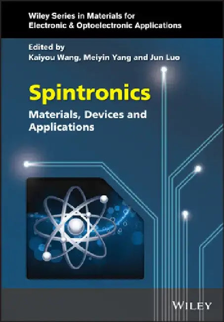 Spintronics: Materials, Devices, and Applications by Jun Luo