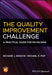 The Quality Improvement Challenge: A Practical Guide by Richard J. Banchs